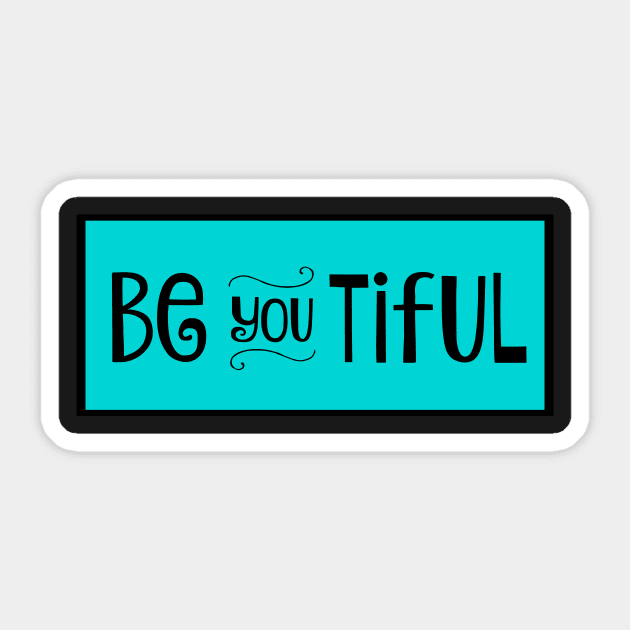 Be you tiful Sticker by nyah14